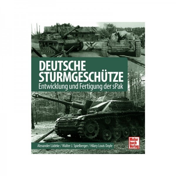 Deutsche Sturmgeschütze - Entwicklung und Fertigung der sPak
